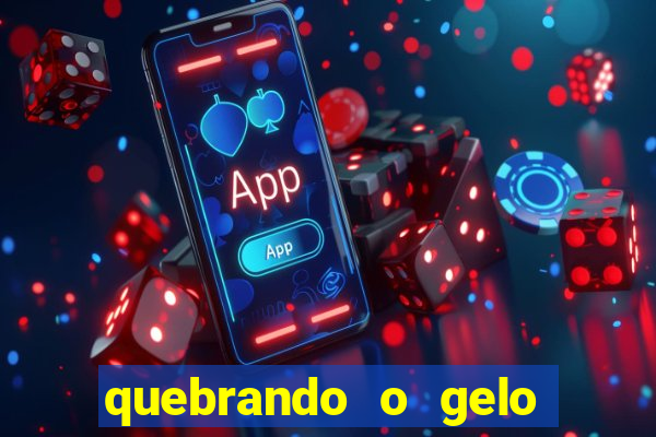 quebrando o gelo ler online