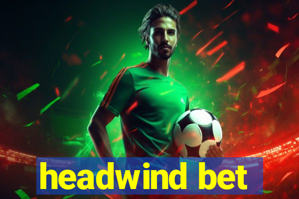 headwind bet