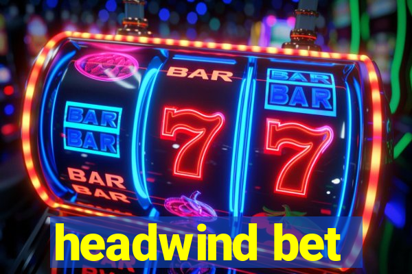 headwind bet