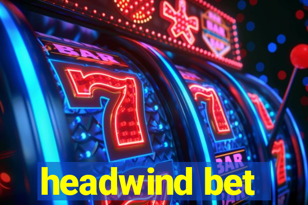 headwind bet