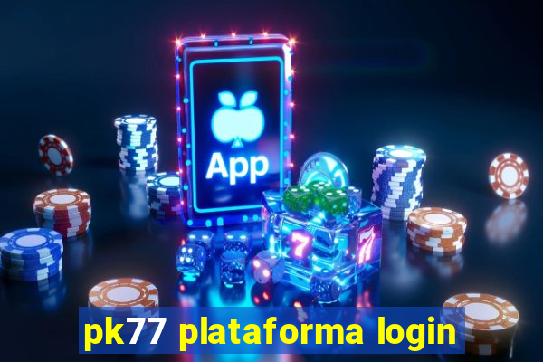 pk77 plataforma login