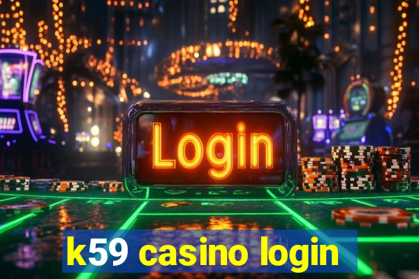 k59 casino login