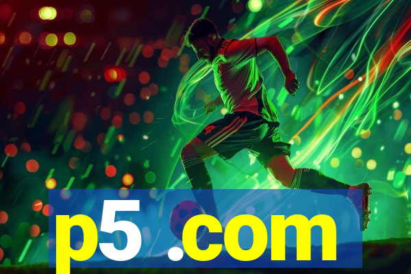 p5 .com