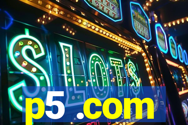 p5 .com