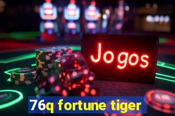 76q fortune tiger