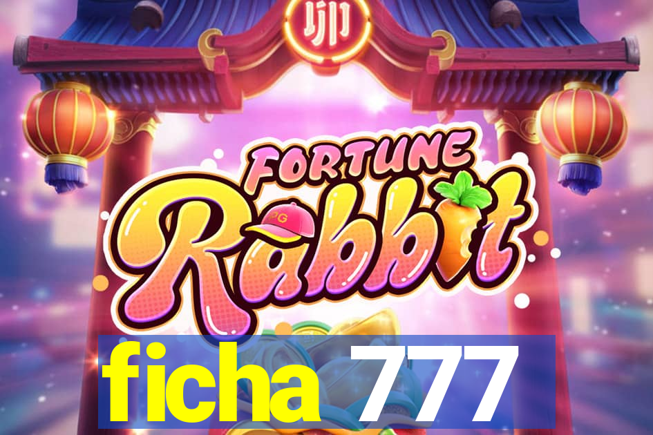ficha 777