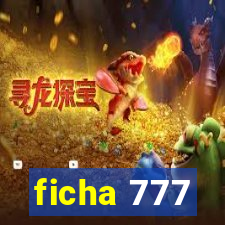 ficha 777