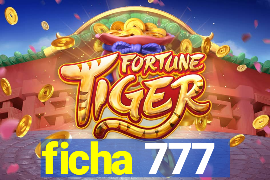 ficha 777