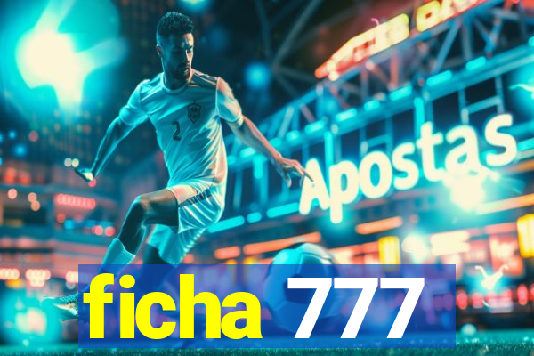 ficha 777