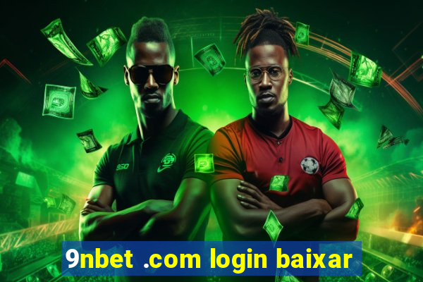 9nbet .com login baixar
