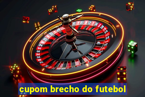cupom brecho do futebol