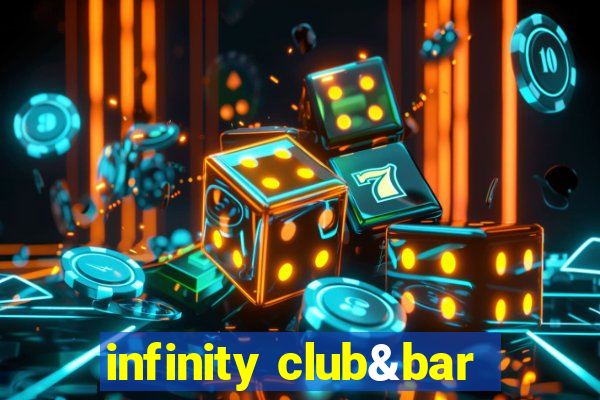 infinity club&bar
