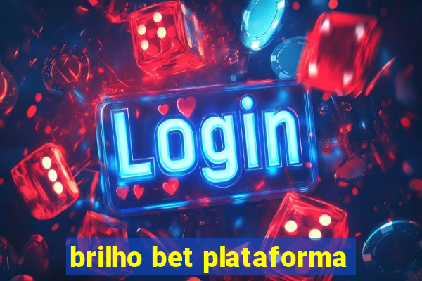 brilho bet plataforma