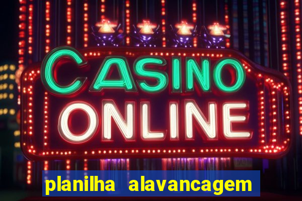 planilha alavancagem de banca
