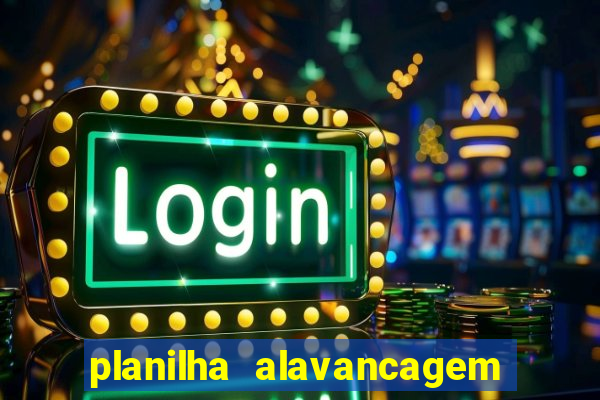 planilha alavancagem de banca