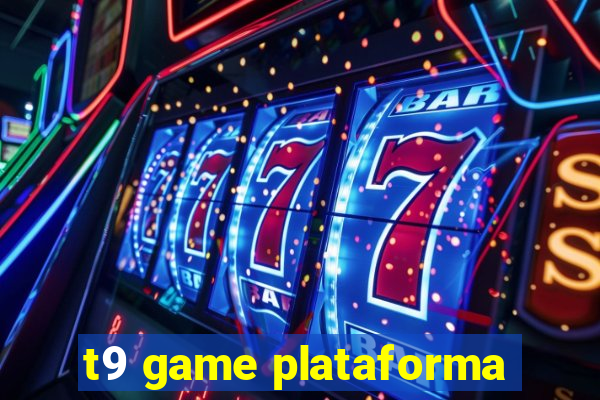 t9 game plataforma