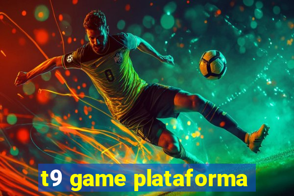 t9 game plataforma
