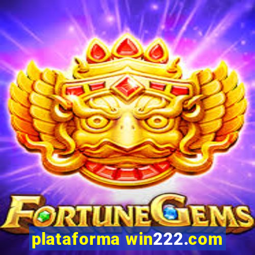 plataforma win222.com