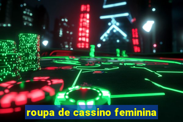 roupa de cassino feminina