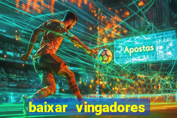 baixar vingadores guerra infinita google drive