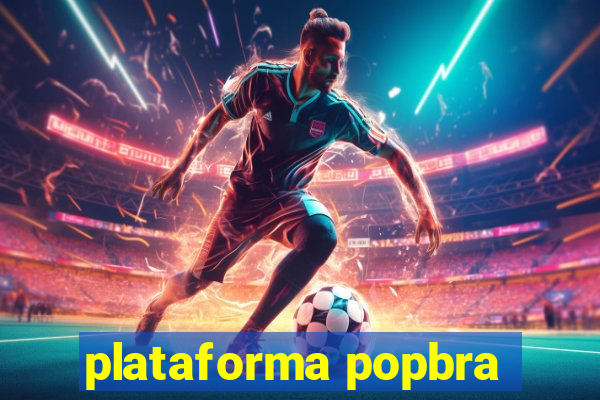 plataforma popbra