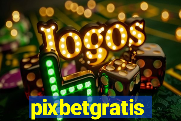 pixbetgratis