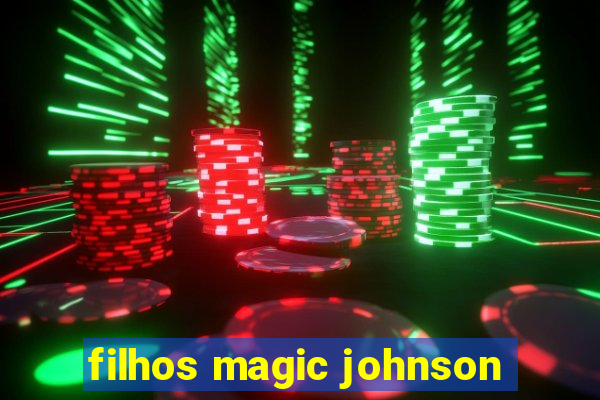 filhos magic johnson