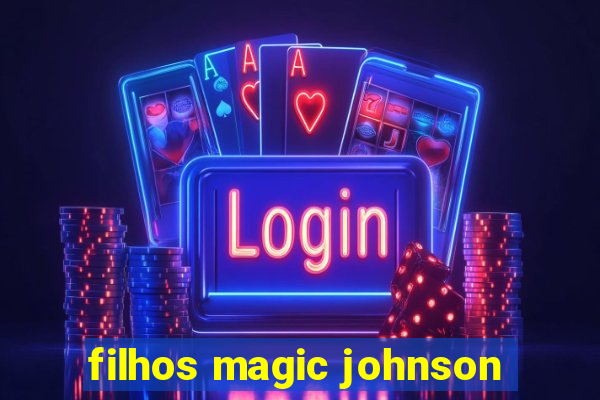 filhos magic johnson