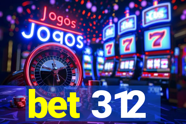 bet 312
