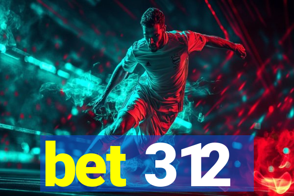 bet 312