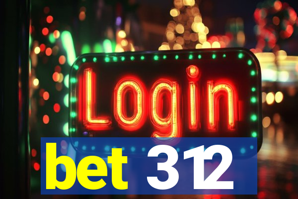 bet 312