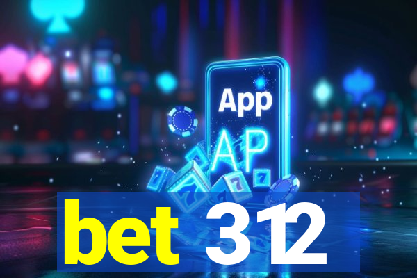 bet 312