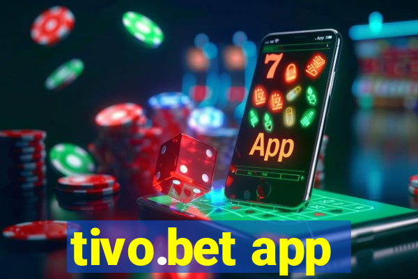 tivo.bet app