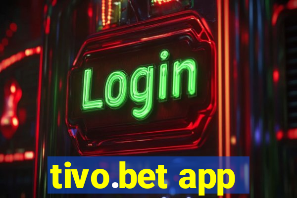 tivo.bet app