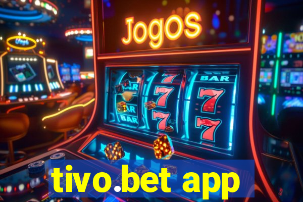 tivo.bet app