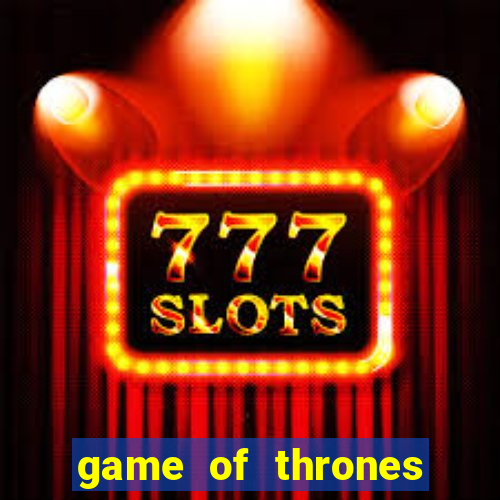 game of thrones legendado online