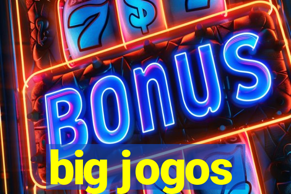 big jogos