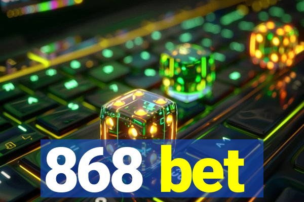 868 bet