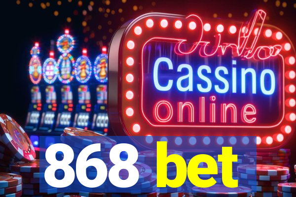 868 bet