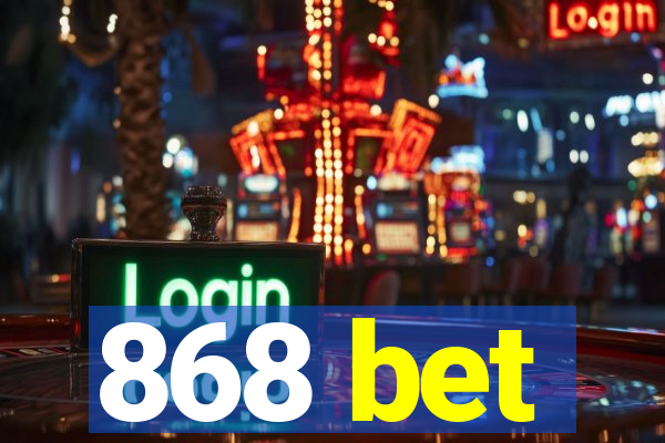 868 bet