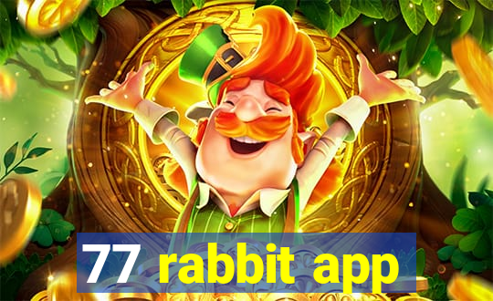 77 rabbit app