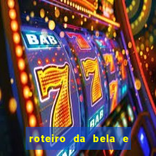 roteiro da bela e a fera