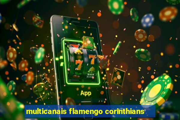 multicanais flamengo corinthians