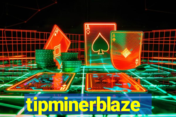 tipminerblaze