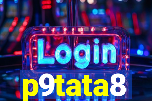 p9tata8
