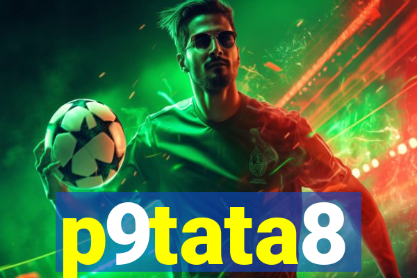 p9tata8