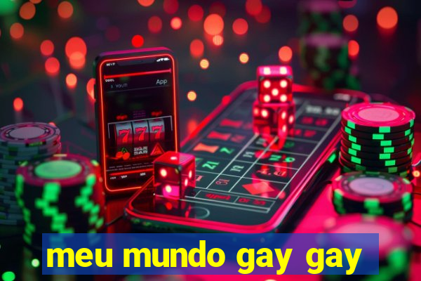 meu mundo gay gay