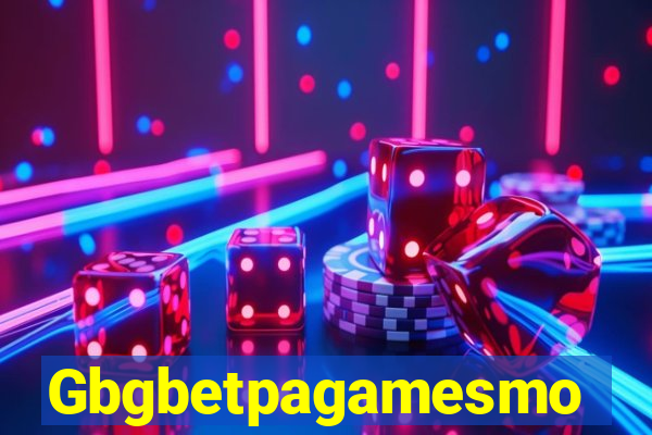 Gbgbetpagamesmo