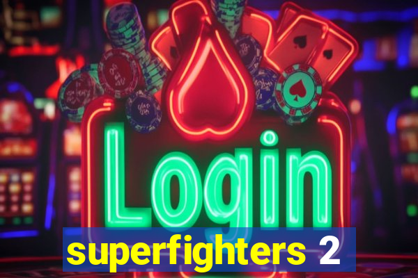 superfighters 2