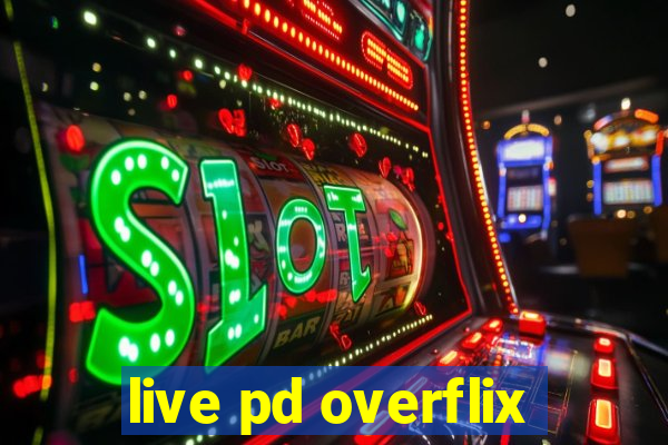 live pd overflix